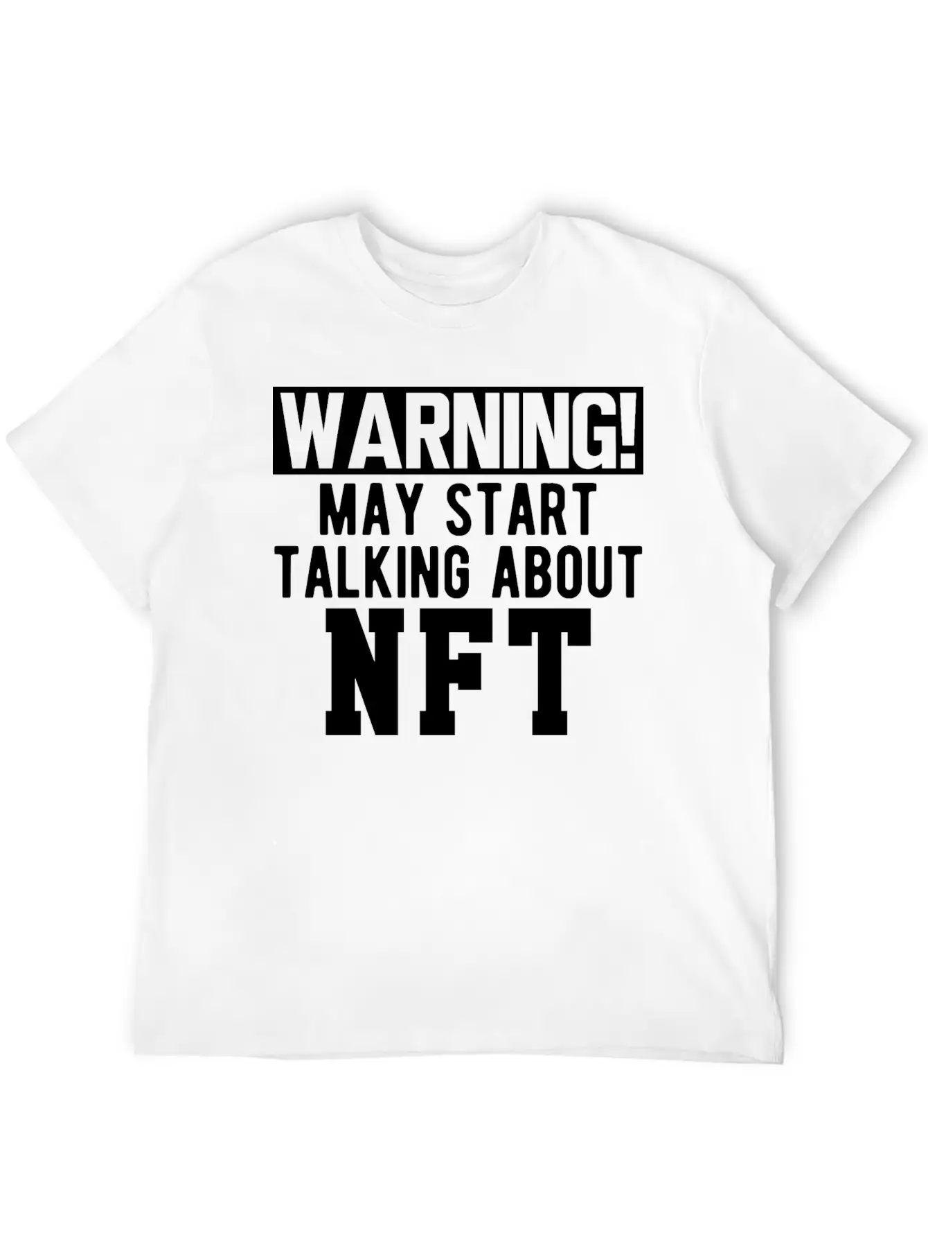NFT - Warning May Start Talking About NFT B Timeless Short Sleeve Tee – Comfy And Minimalist Design
