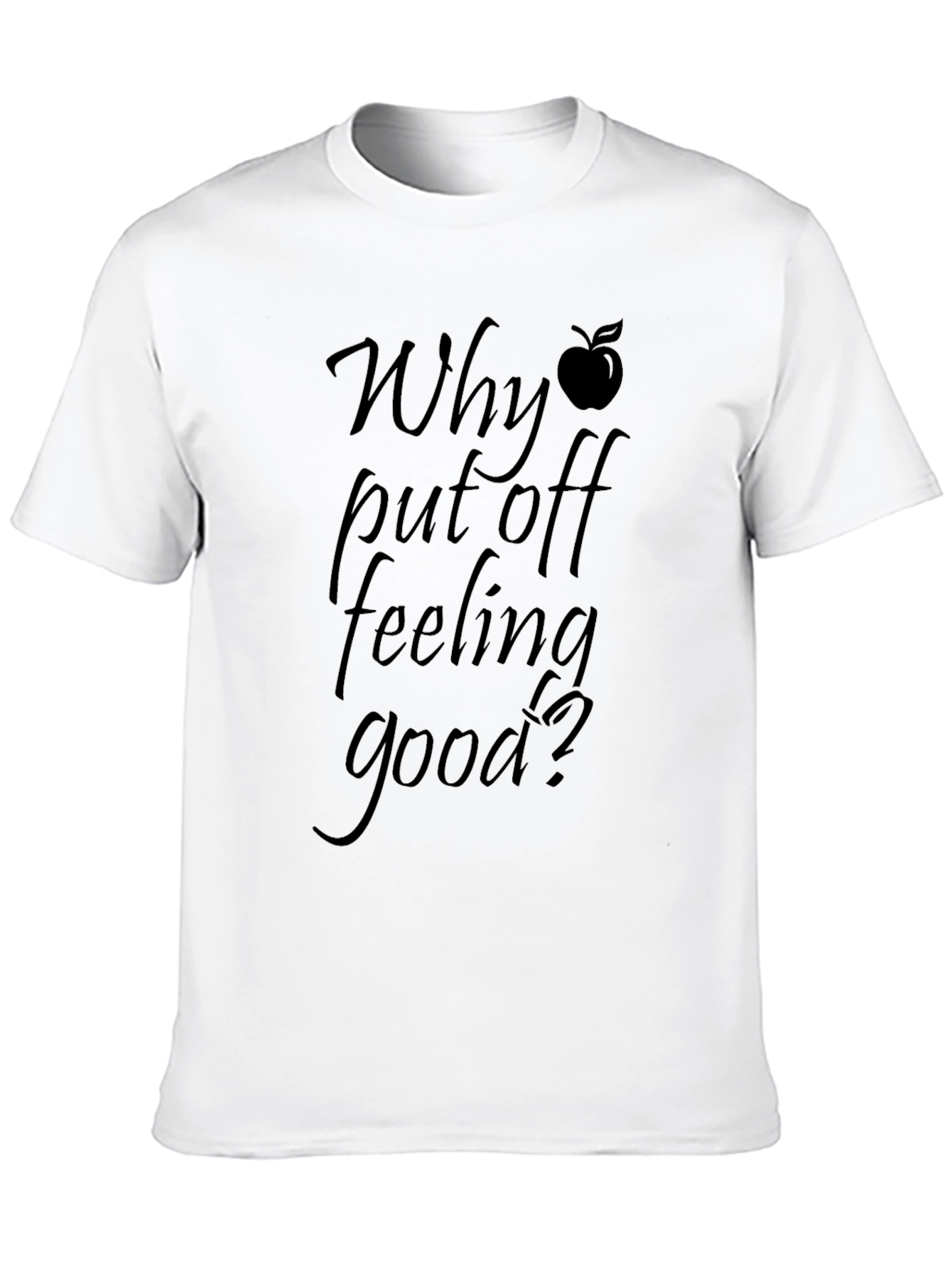 Why Put Off Feeling Good? Black Graphic Tee