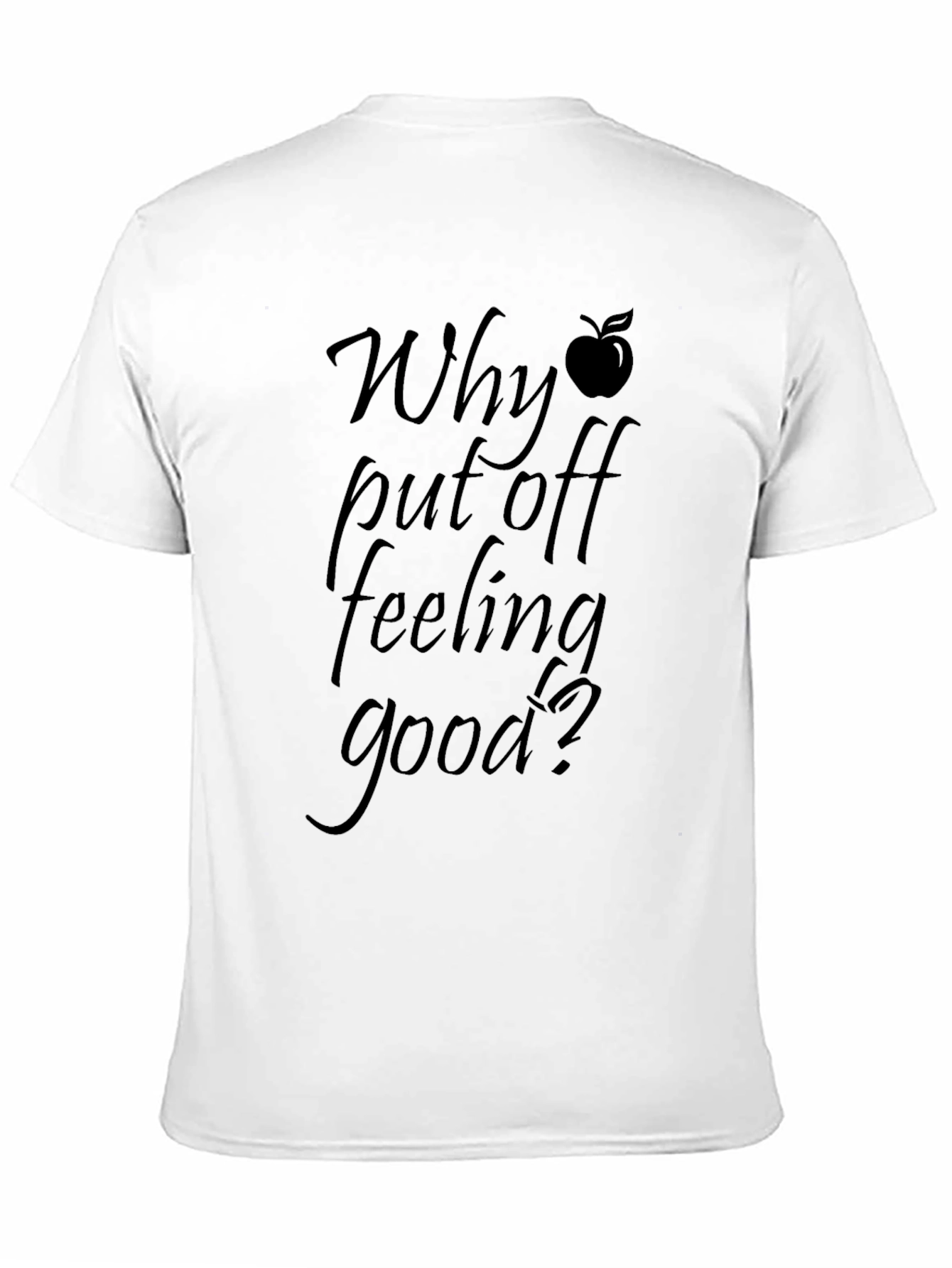Why Put Off Feeling Good? Black Graphic Tee