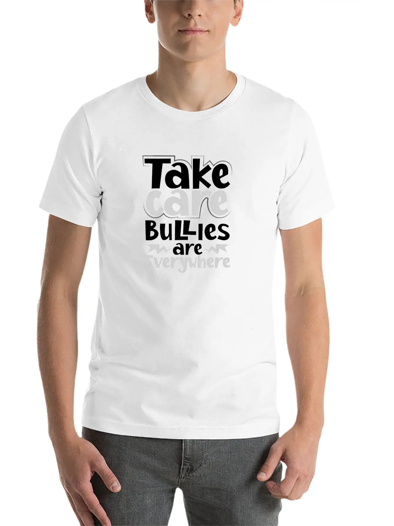 No Bully Gift Take Care Bullies Are Everywhere Stylish Everyday T-Shirt – Unisex Basic Cotton Tee
