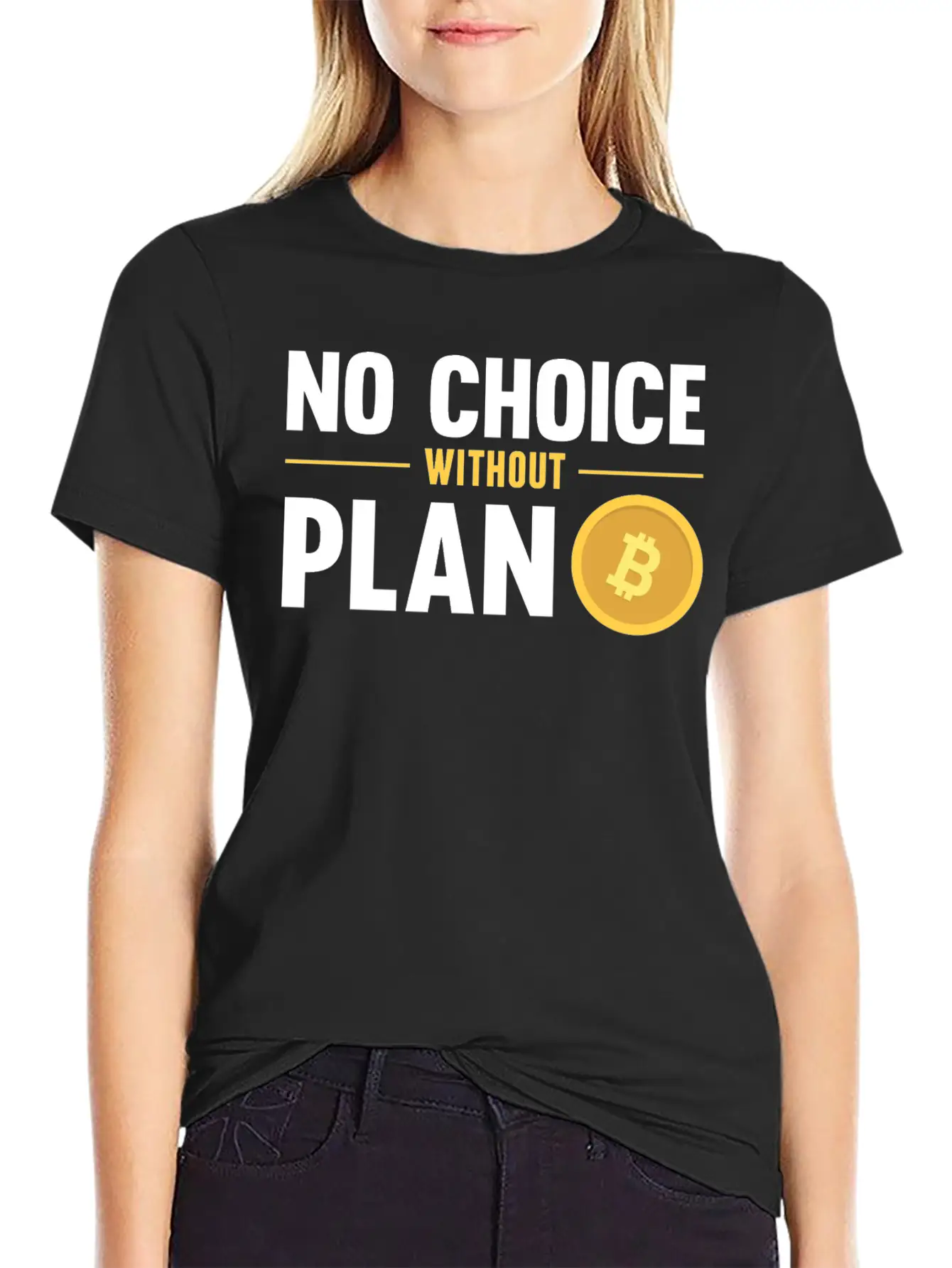 No Choice Without Plan B Bitcoin Crypto Currency Breathable Graphic T-Shirt – Perfect For Casual Days