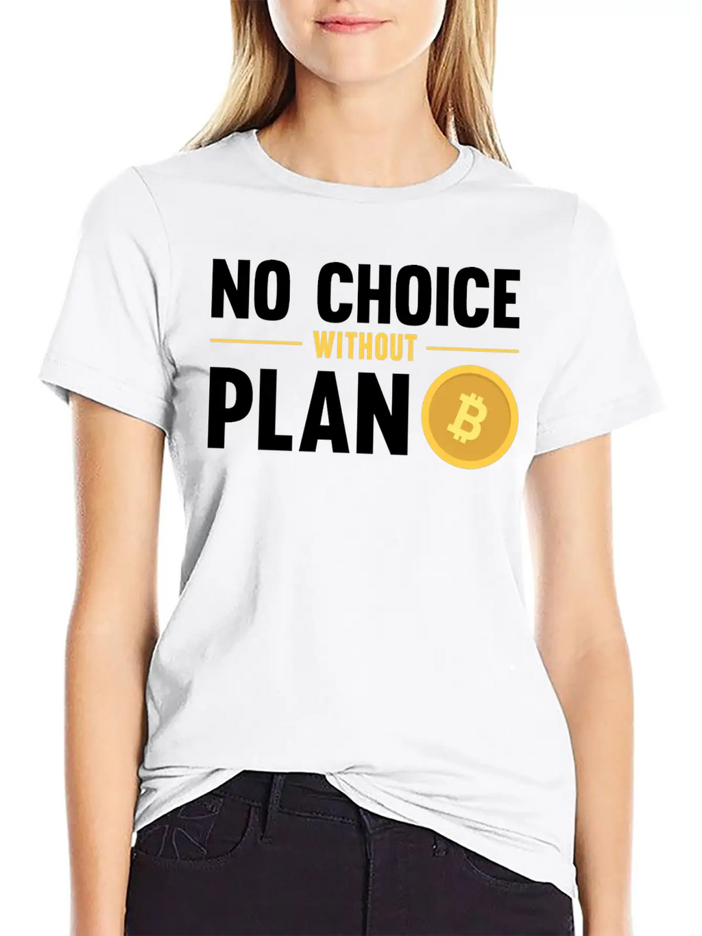No Choice Without Plan B Bitcoin Crypto Currency Breathable Graphic T-Shirt – Perfect For Casual Days