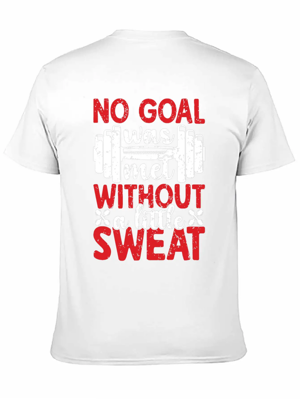 No Goal Was Met Without A Little Sweat Breathable Graphic T-Shirt – Perfect For Casual Days