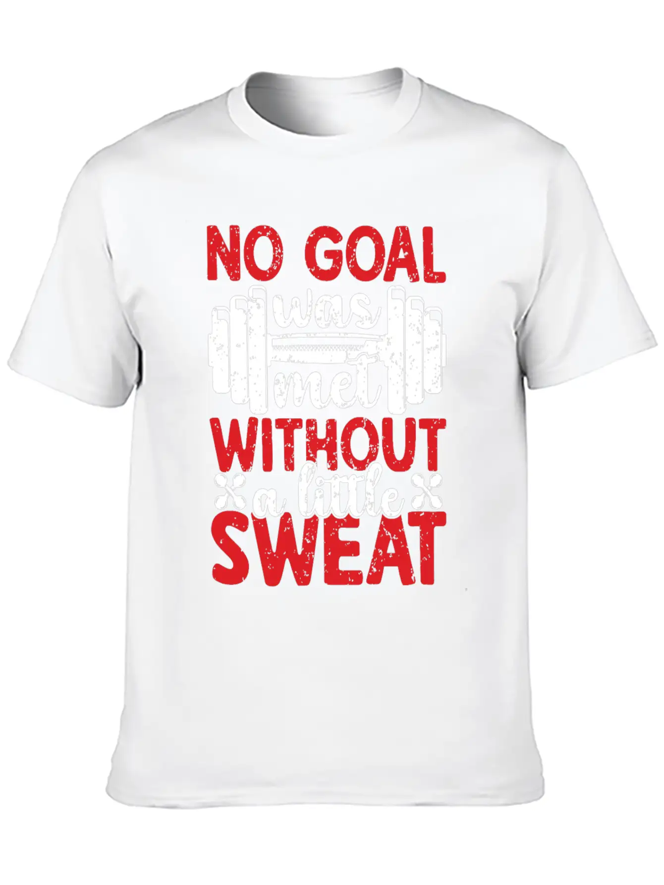 No Goal Was Met Without A Little Sweat Breathable Graphic T-Shirt – Perfect For Casual Days