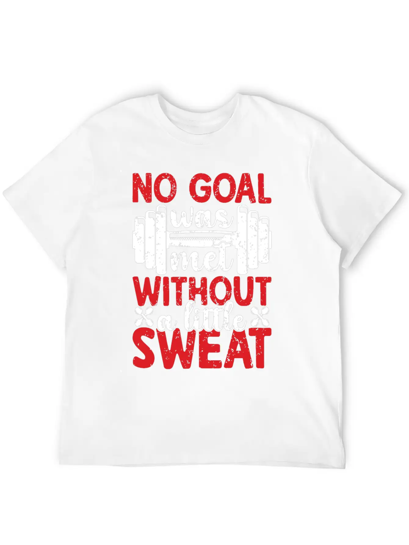 No Goal Was Met Without A Little Sweat Breathable Graphic T-Shirt – Perfect For Casual Days