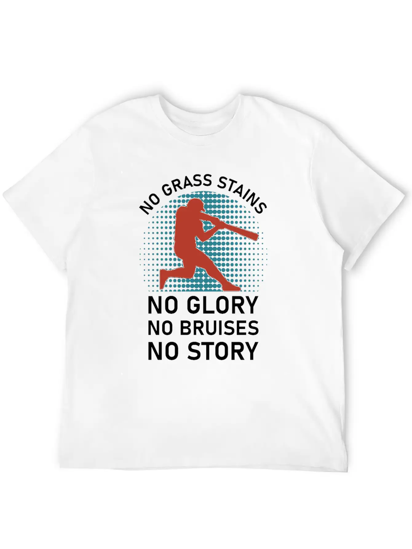 No Grass Stains No Glory No Bruises No Story Classic Cotton Tee – Unisex Comfort For Any Season