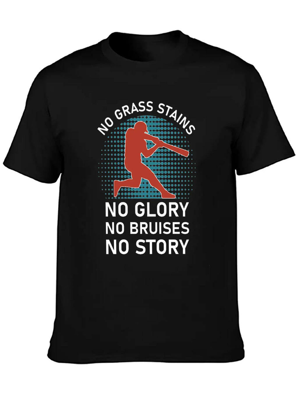 No Grass Stains No Glory No Bruises No Story Classic Cotton Tee – Unisex Comfort For Any Season