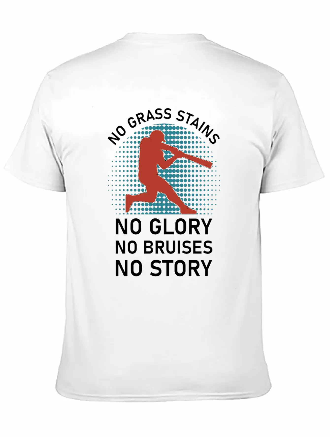No Grass Stains No Glory No Bruises No Story Classic Cotton Tee – Unisex Comfort For Any Season