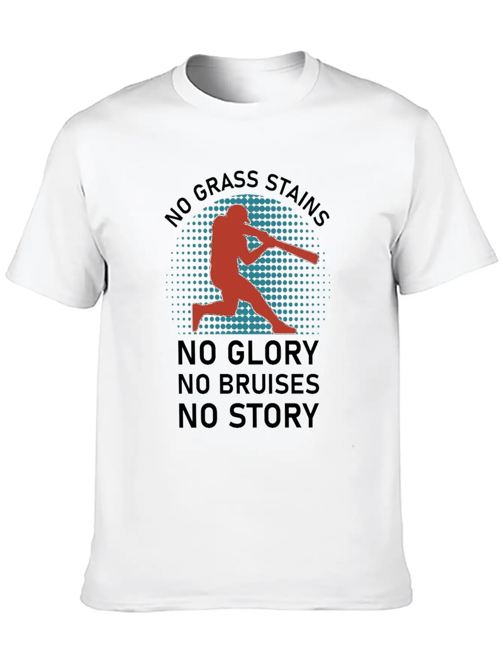 No Grass Stains No Glory No Bruises No Story Classic Cotton Tee – Unisex Comfort For Any Season