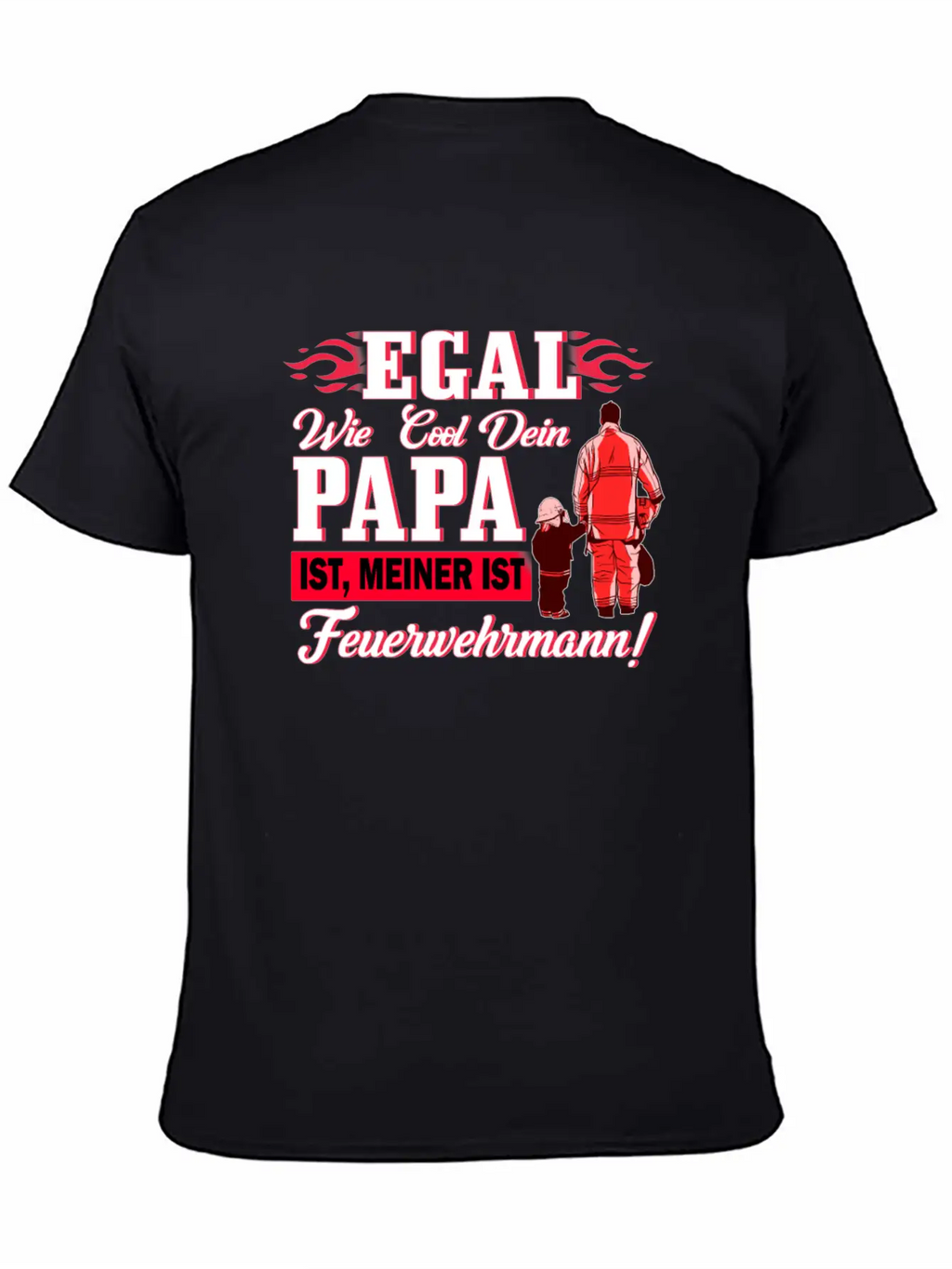 No Matter How Cool Your Dad Is Mine Is A Firefight Timeless Short Sleeve Tee – Comfy And Minimalist Design