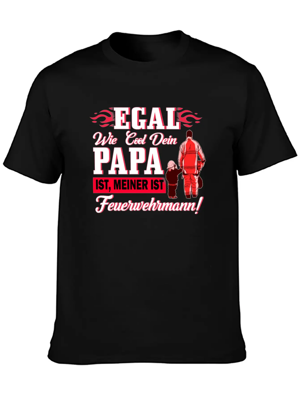 No Matter How Cool Your Dad Is Mine Is A Firefight Timeless Short Sleeve Tee – Comfy And Minimalist Design