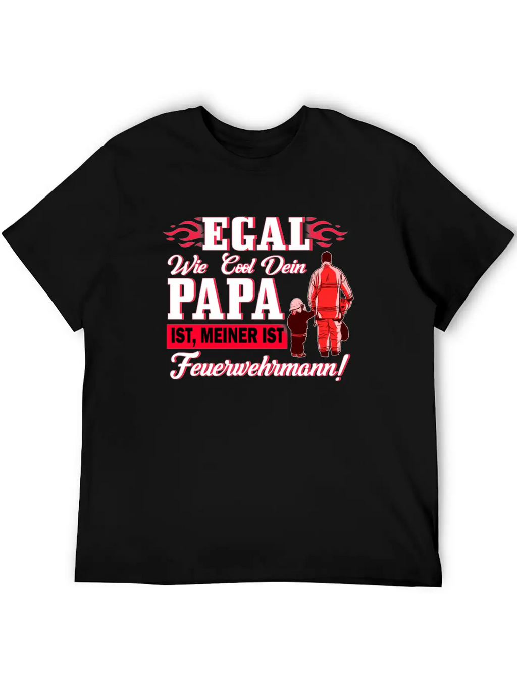 No Matter How Cool Your Dad Is Mine Is A Firefight Timeless Short Sleeve Tee – Comfy And Minimalist Design