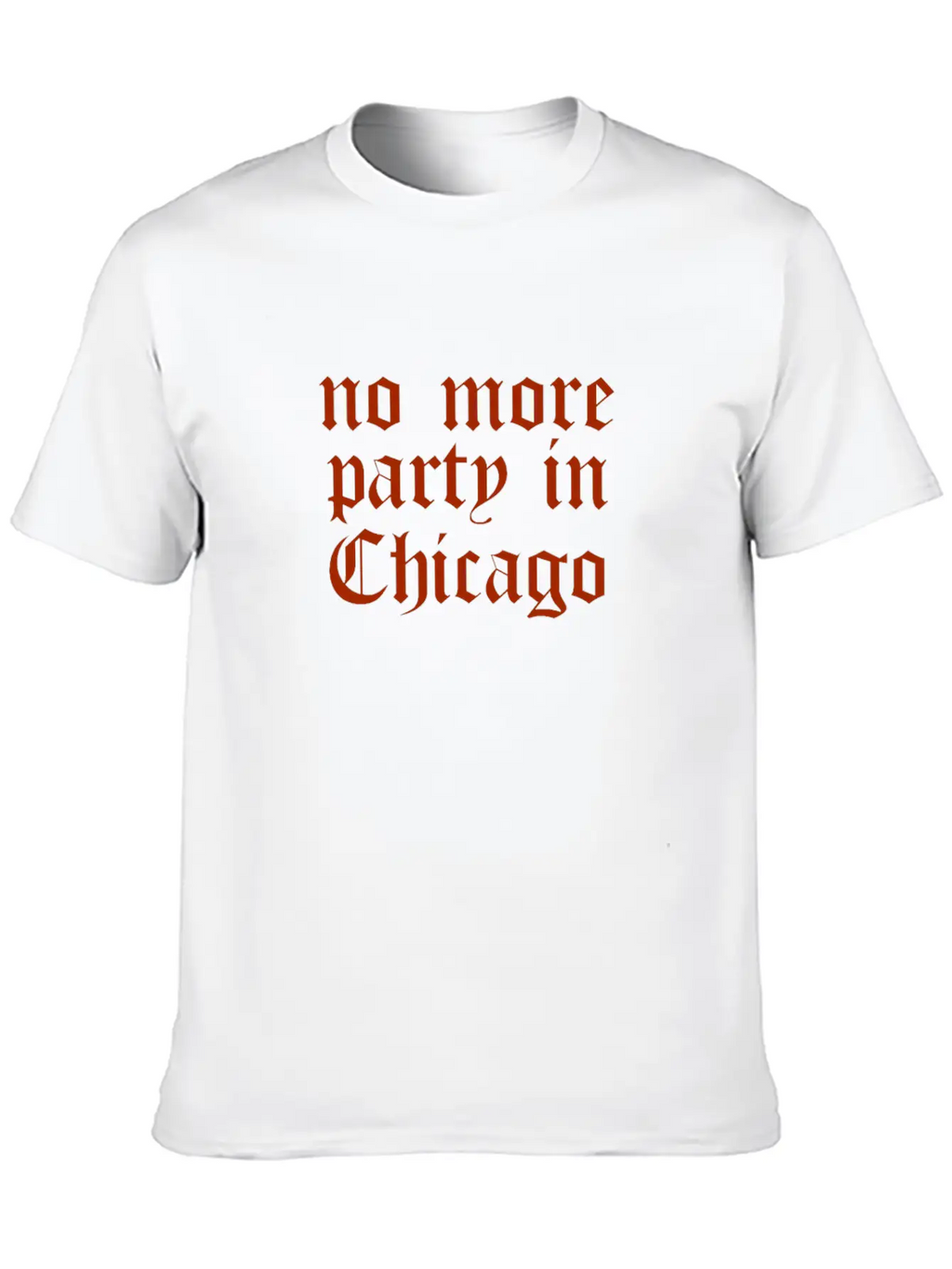 No More Party In Chicago Timeless Short Sleeve Tee – Comfy And Minimalist Design