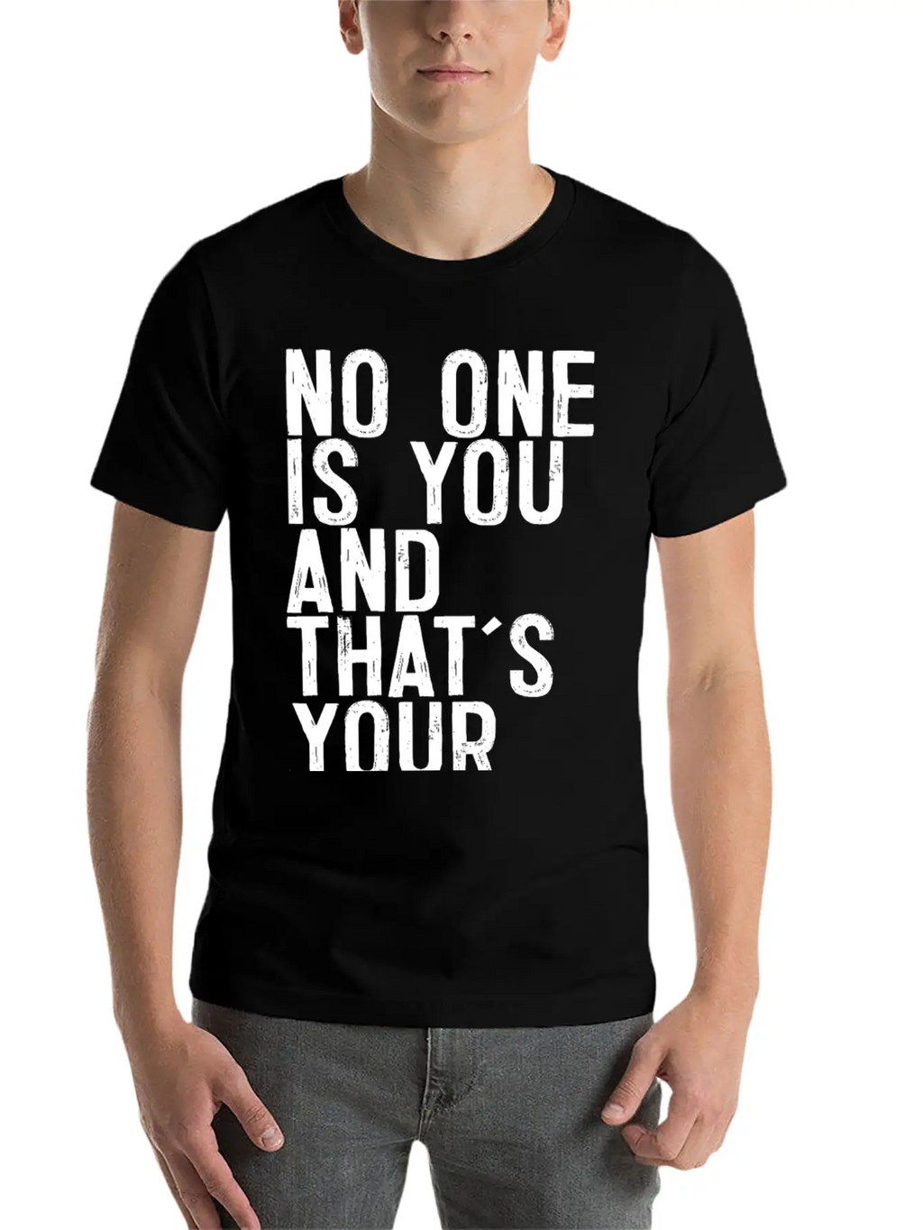 No One Is You And Thats Your Power Breathable Graphic T-Shirt – Perfect For Casual Days