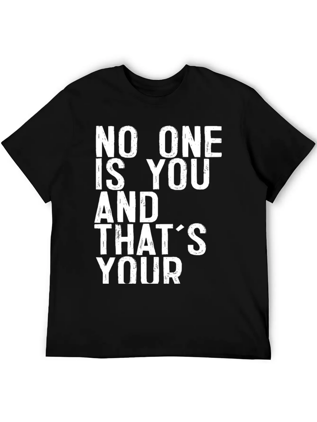 No One Is You And Thats Your Power Breathable Graphic T-Shirt – Perfect For Casual Days