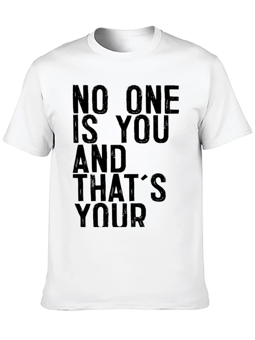 No One Is You And Thats Your Power Breathable Graphic T-Shirt – Perfect For Casual Days