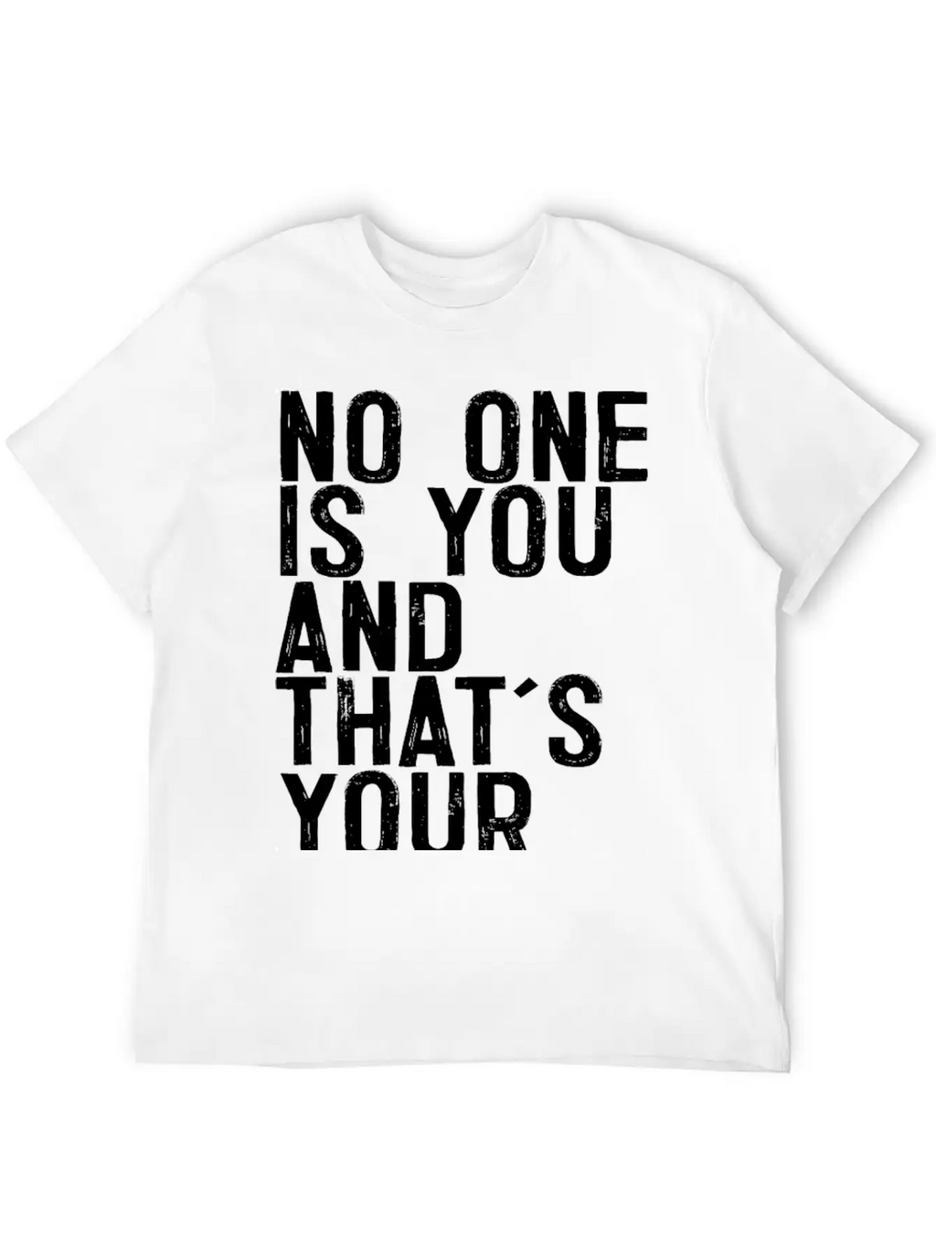 No One Is You And Thats Your Power Breathable Graphic T-Shirt – Perfect For Casual Days