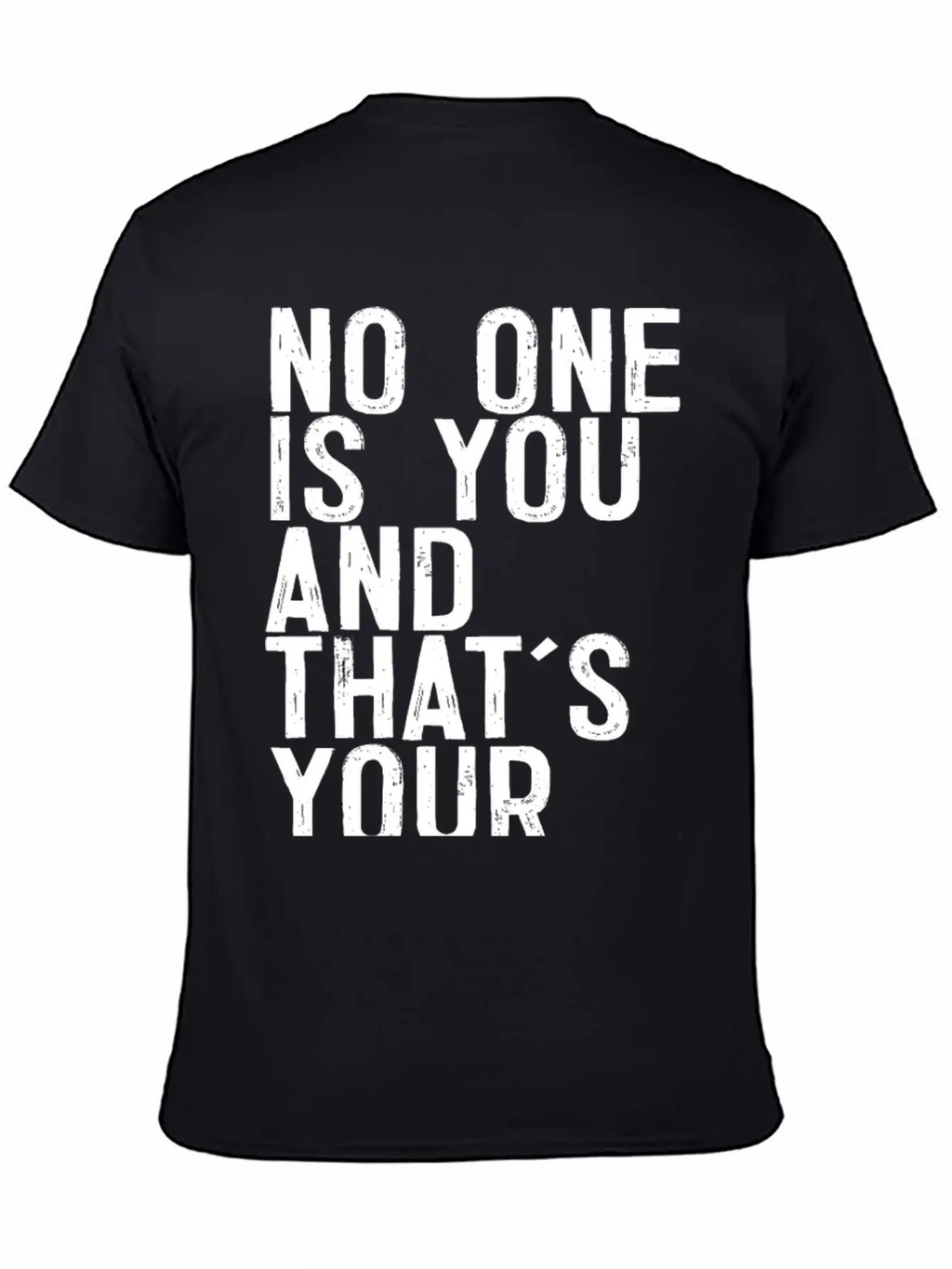 No One Is You And Thats Your Power Breathable Graphic T-Shirt – Perfect For Casual Days