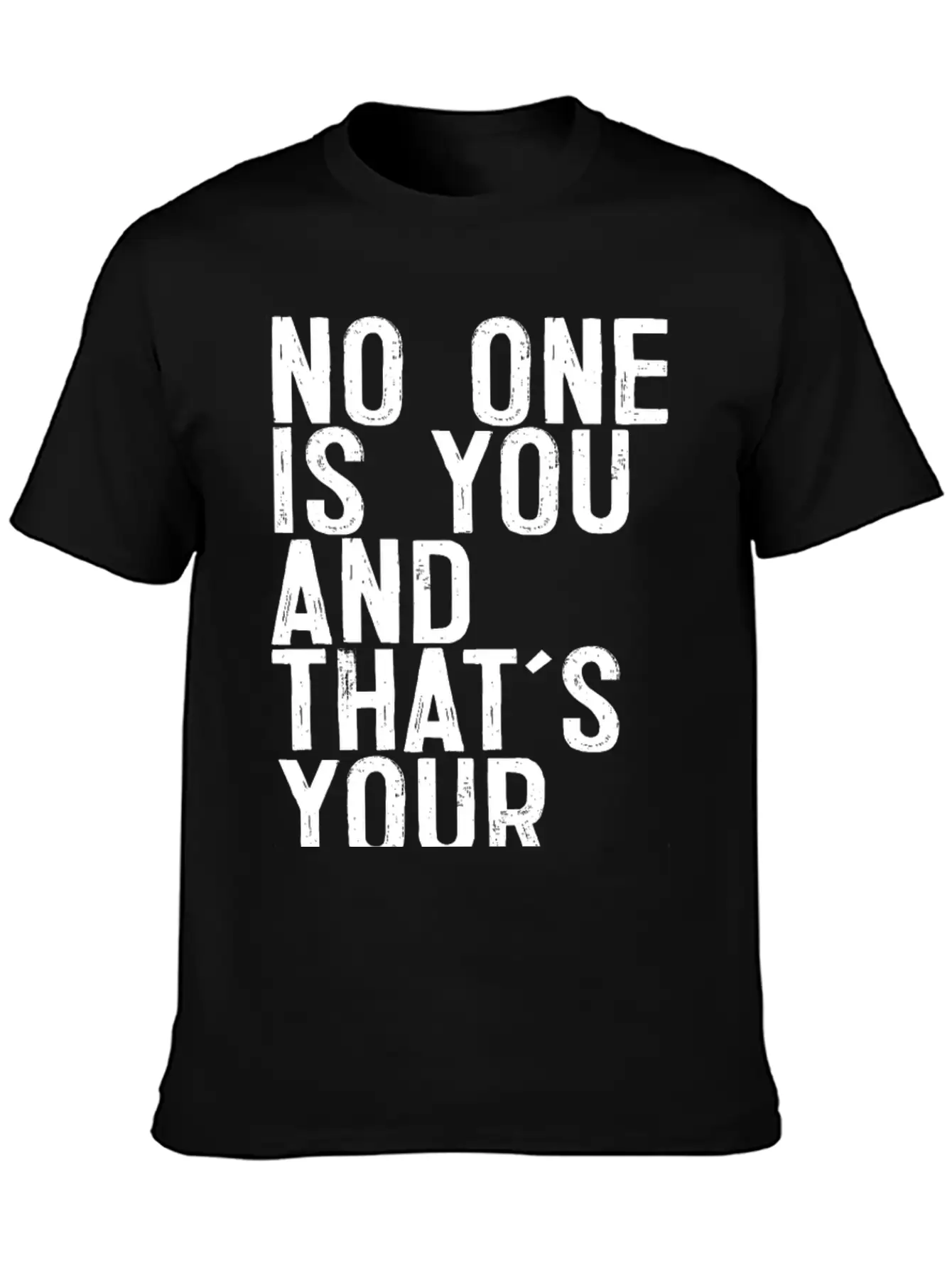 No One Is You And Thats Your Power Breathable Graphic T-Shirt – Perfect For Casual Days