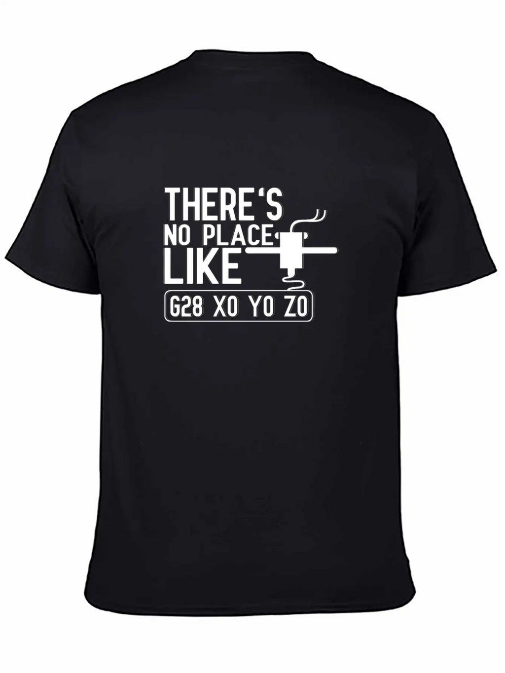 No Place Like G28 X0 Y0 Z0 3D Printer Hogger Relaxed Everyday Tee – Lightweight And Durable Cotton