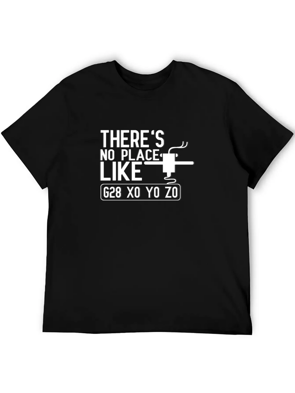 No Place Like G28 X0 Y0 Z0 3D Printer Hogger Relaxed Everyday Tee – Lightweight And Durable Cotton