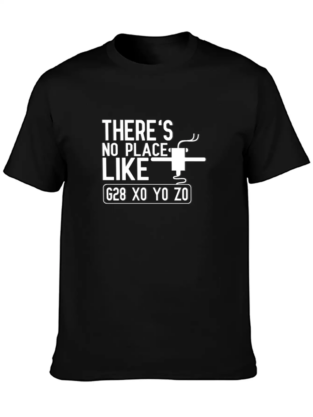 No Place Like G28 X0 Y0 Z0 3D Printer Hogger Relaxed Everyday Tee – Lightweight And Durable Cotton