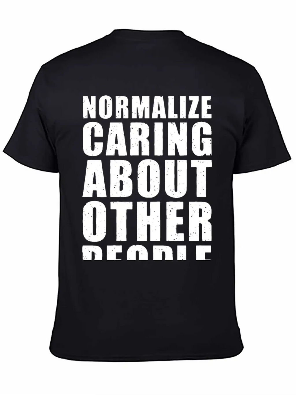 Normalize Caring About Other People Relaxed Everyday Tee – Lightweight And Durable Cotton