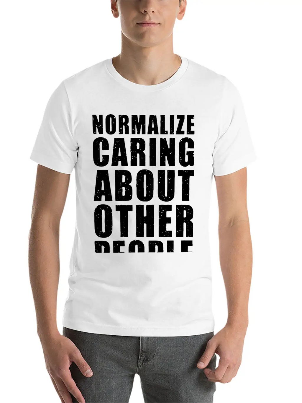 Normalize Caring About Other People Relaxed Everyday Tee – Lightweight And Durable Cotton