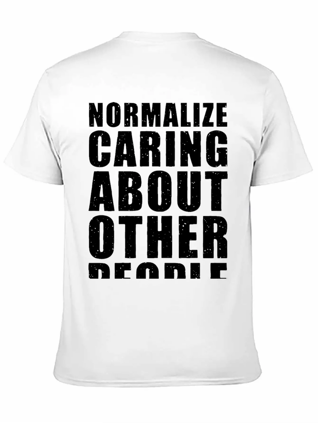 Normalize Caring About Other People Relaxed Everyday Tee – Lightweight And Durable Cotton