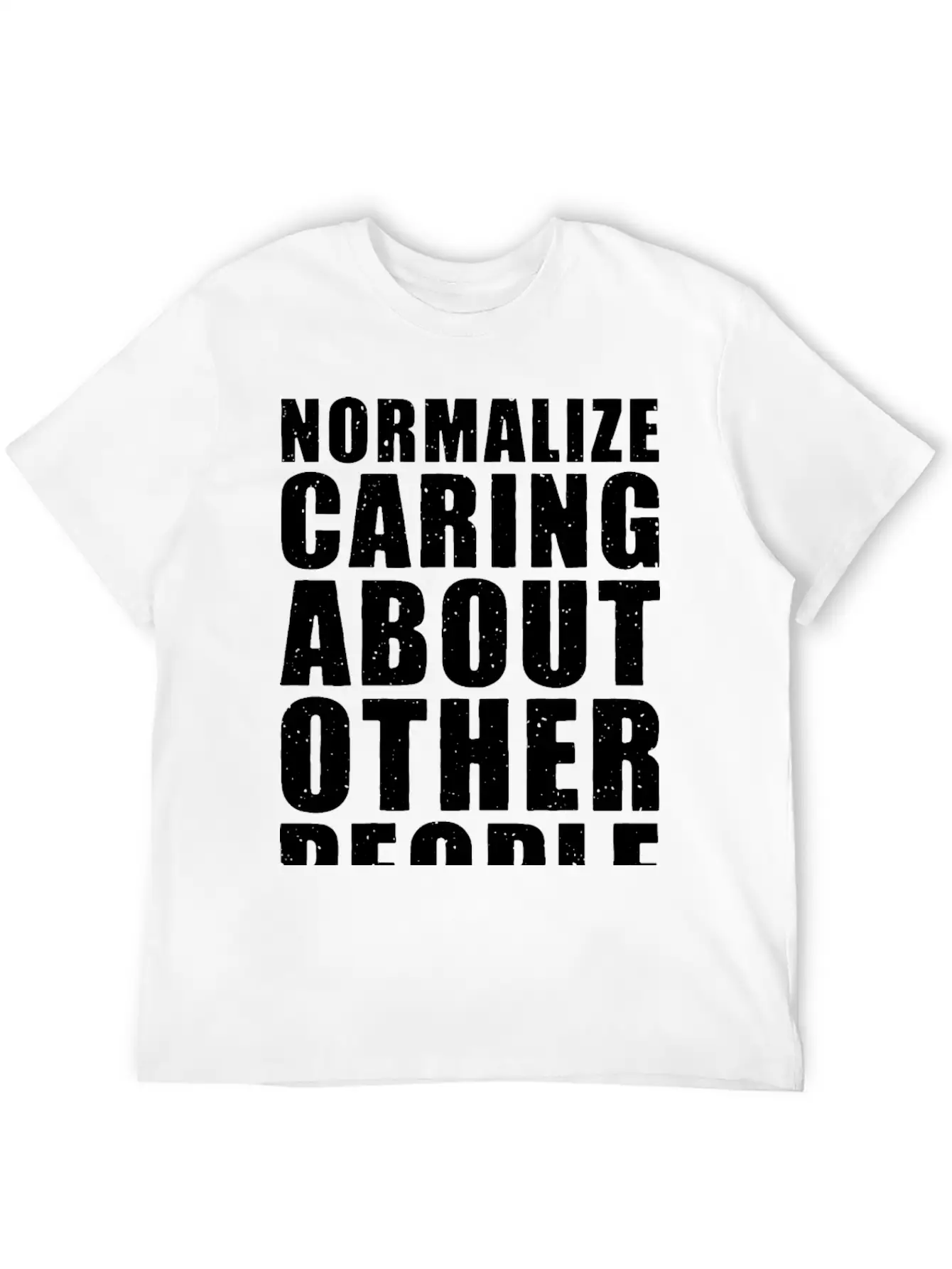 Normalize Caring About Other People Relaxed Everyday Tee – Lightweight And Durable Cotton