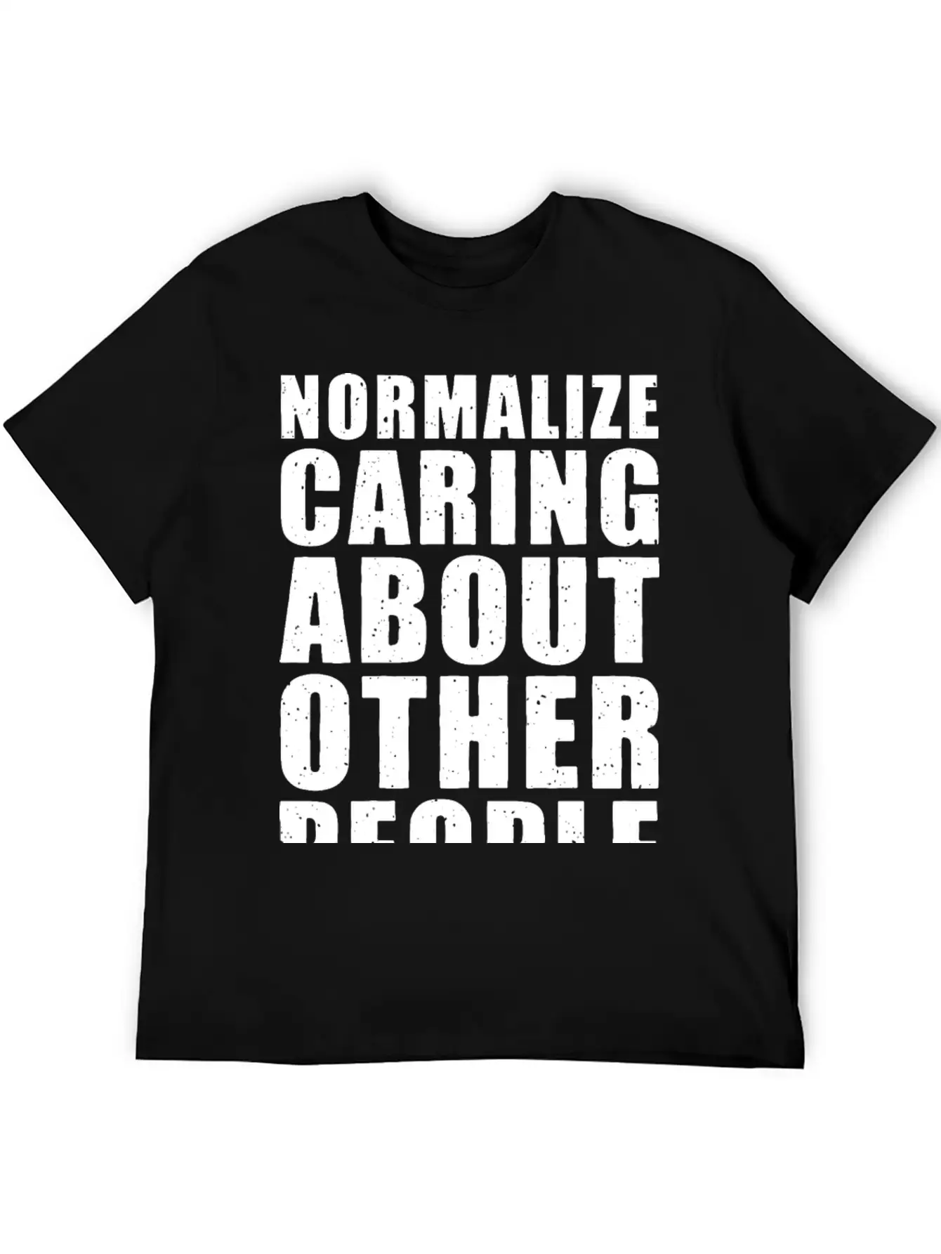 Normalize Caring About Other People Relaxed Everyday Tee – Lightweight And Durable Cotton