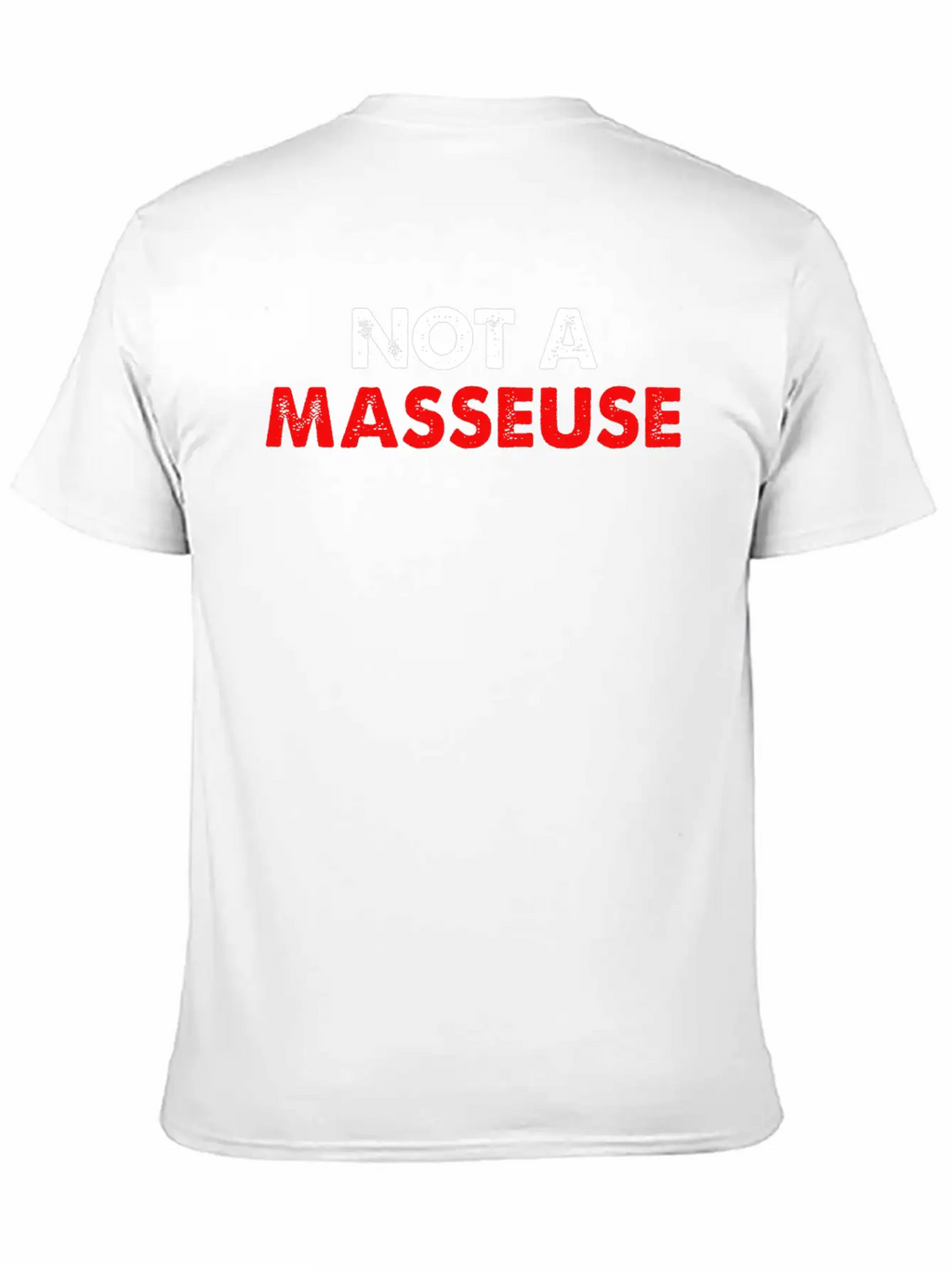 Not A Masseuse Massage Therapy Massage Classic Cotton Tee – Unisex Comfort For Any Season