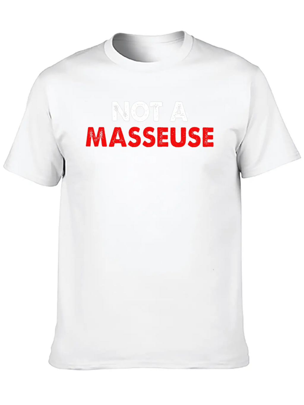 Not A Masseuse Massage Therapy Massage Classic Cotton Tee – Unisex Comfort For Any Season