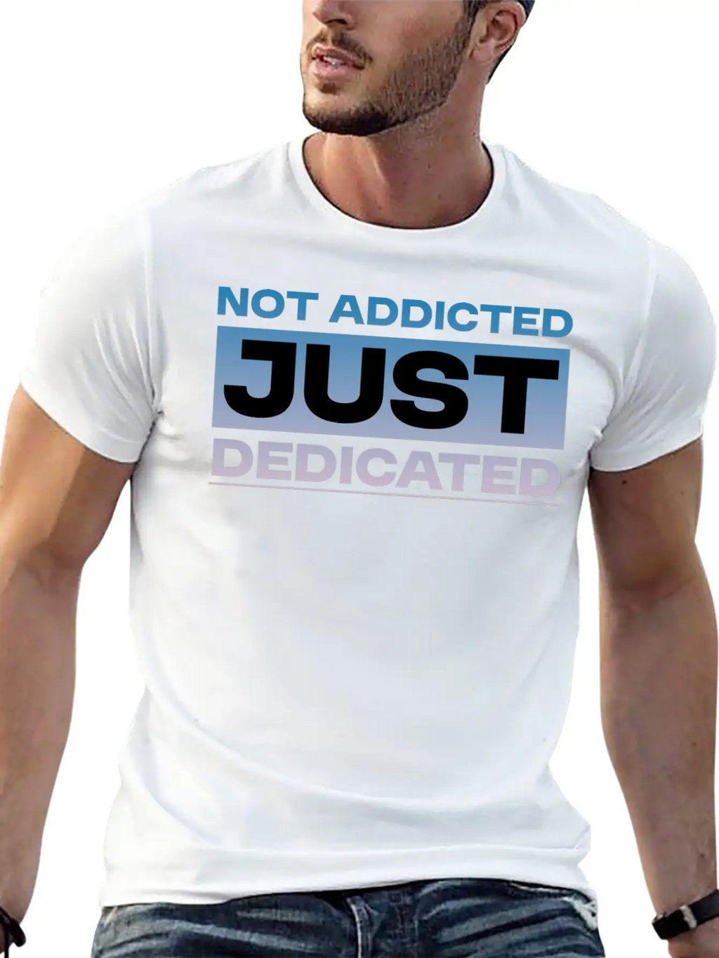 Not Addicted Just Dedicated 4 Relaxed Everyday Tee – Lightweight And Durable Cotton