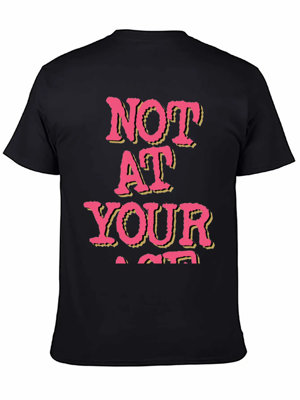 Not At Your Age Basic Graphic T-Shirt – Daily Comfort In Soft Cotton