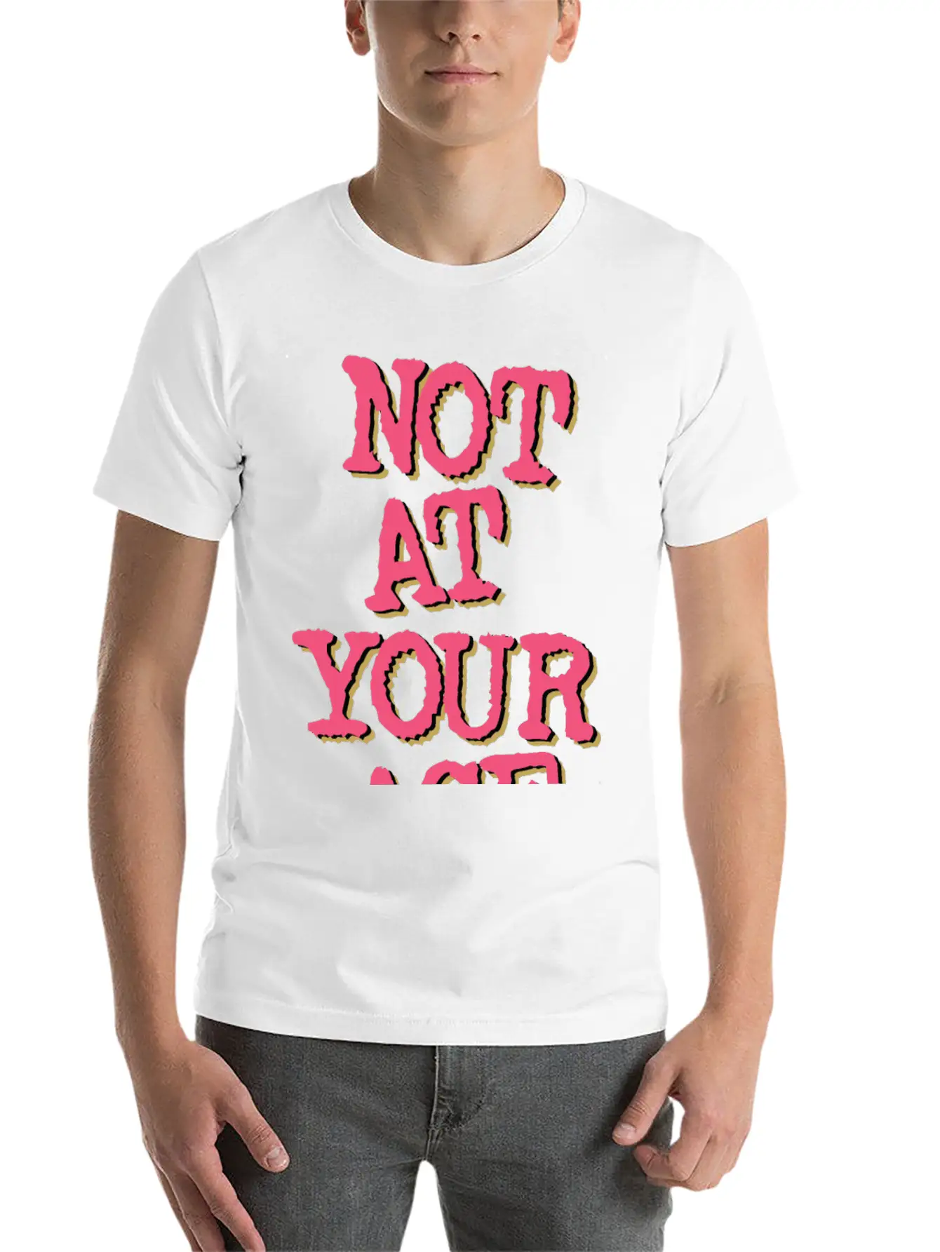 Not At Your Age Basic Graphic T-Shirt – Daily Comfort In Soft Cotton