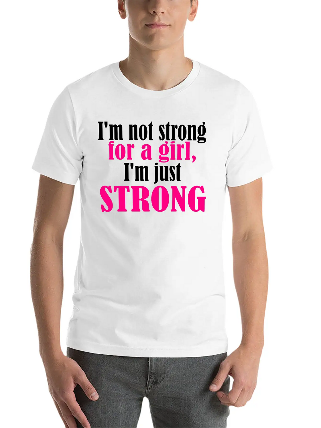 Not Strong For A Girl Relaxed Everyday Tee – Lightweight And Durable Cotton
