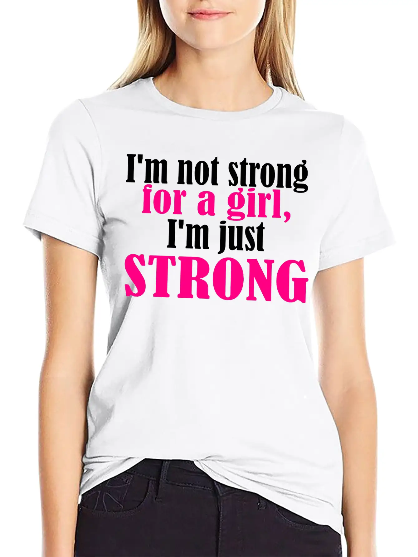Not Strong For A Girl Relaxed Everyday Tee – Lightweight And Durable Cotton