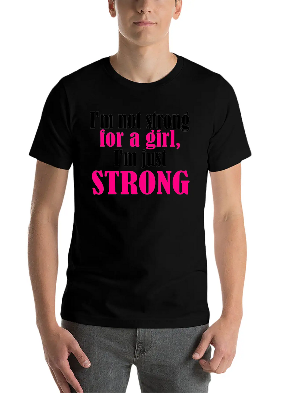Not Strong For A Girl Relaxed Everyday Tee – Lightweight And Durable Cotton