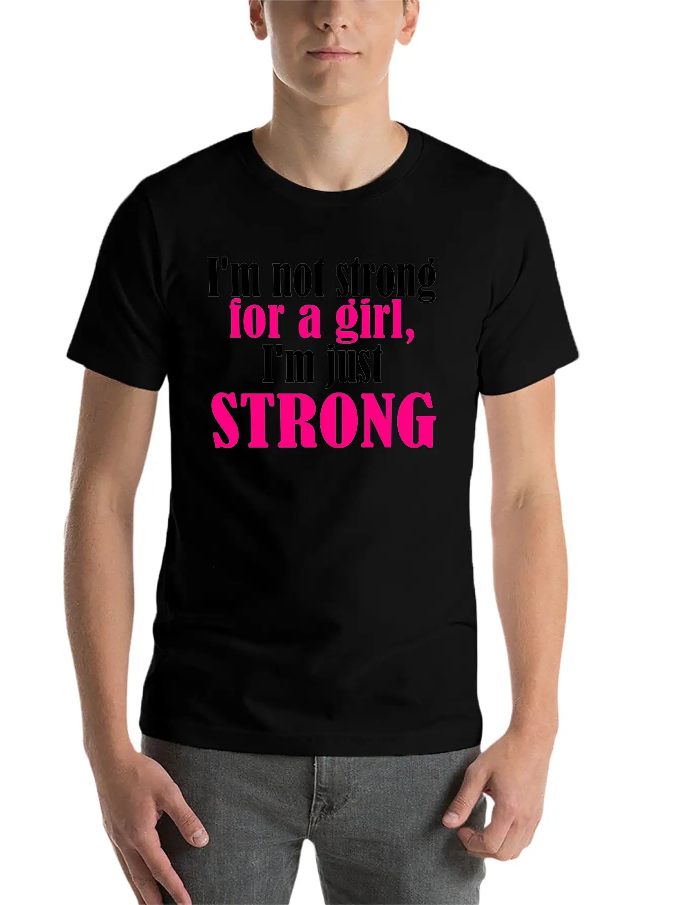 Not Strong For A Girl Relaxed Everyday Tee – Lightweight And Durable Cotton