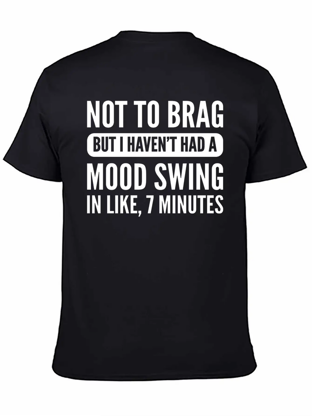 Not To Brag Unstable And Emotional Gift Essential Cotton Tee For Daily Outfits – Unisex Style