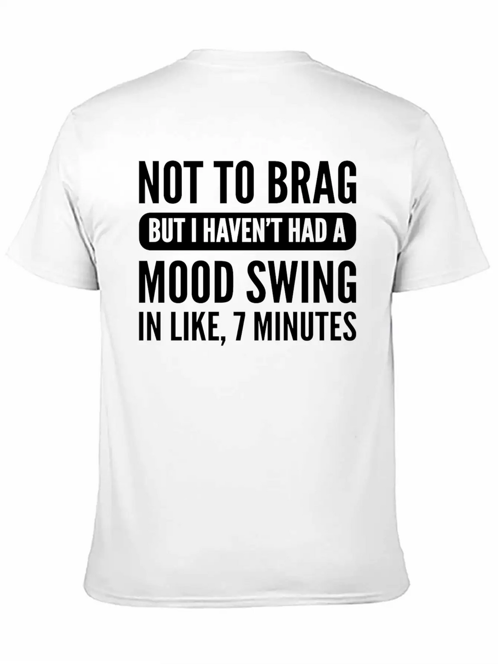 Not To Brag Unstable And Emotional Gift Essential Cotton Tee For Daily Outfits – Unisex Style