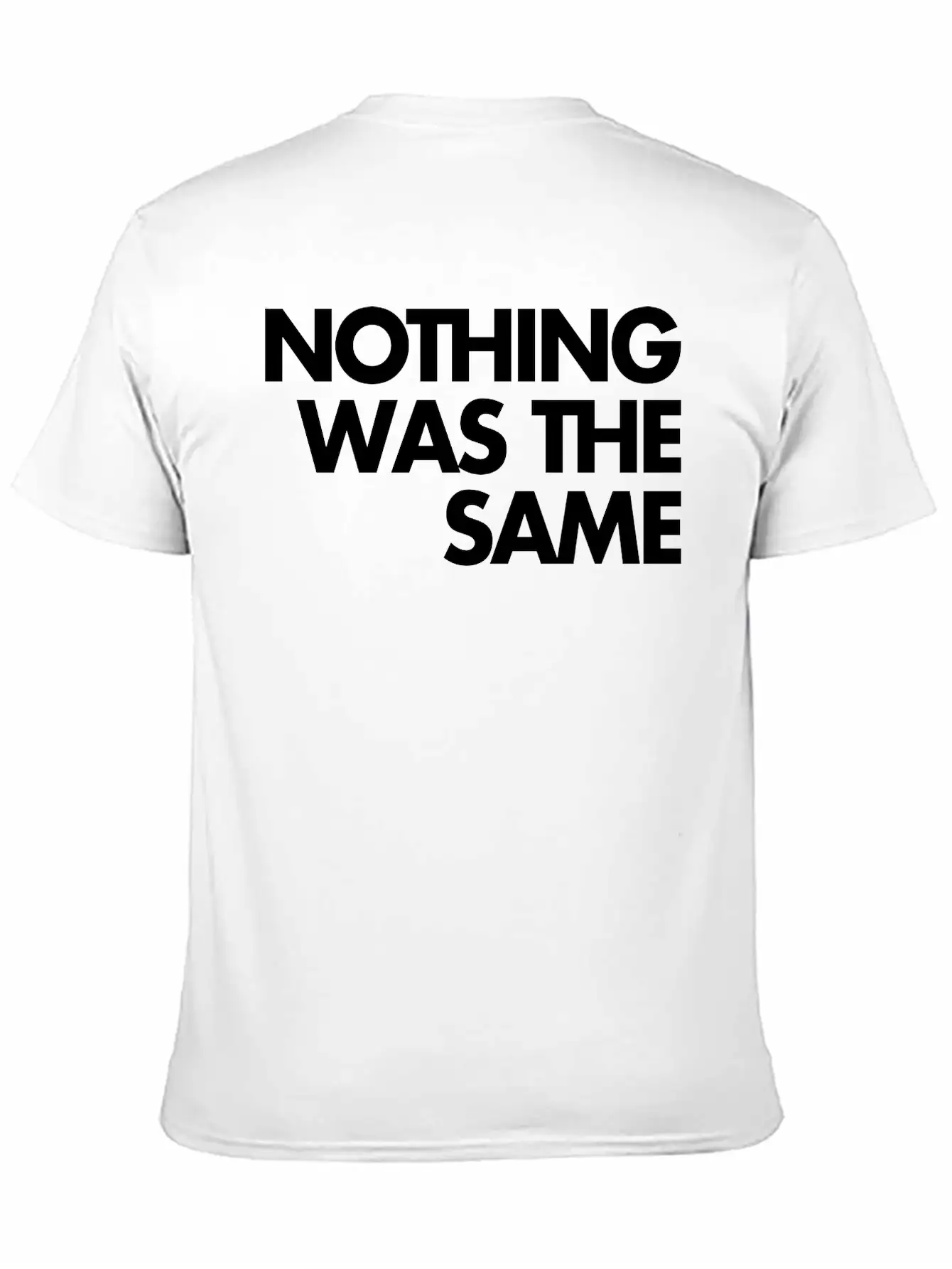 Nothing Was The Same Classic Cotton Tee – Unisex Comfort For Any Season