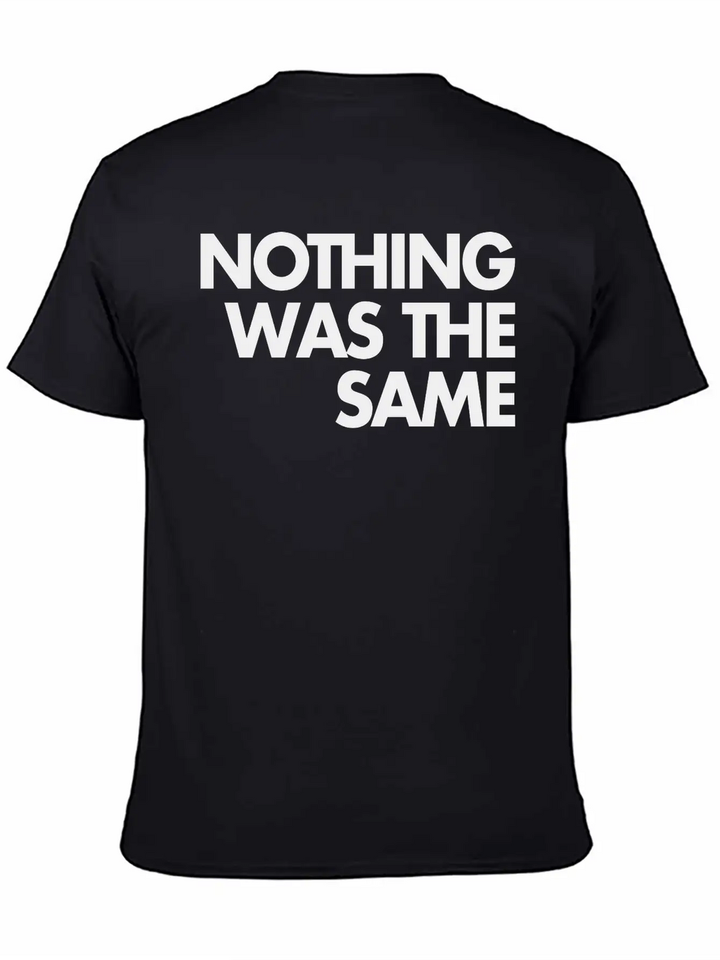 Nothing Was The Same Classic Cotton Tee – Unisex Comfort For Any Season