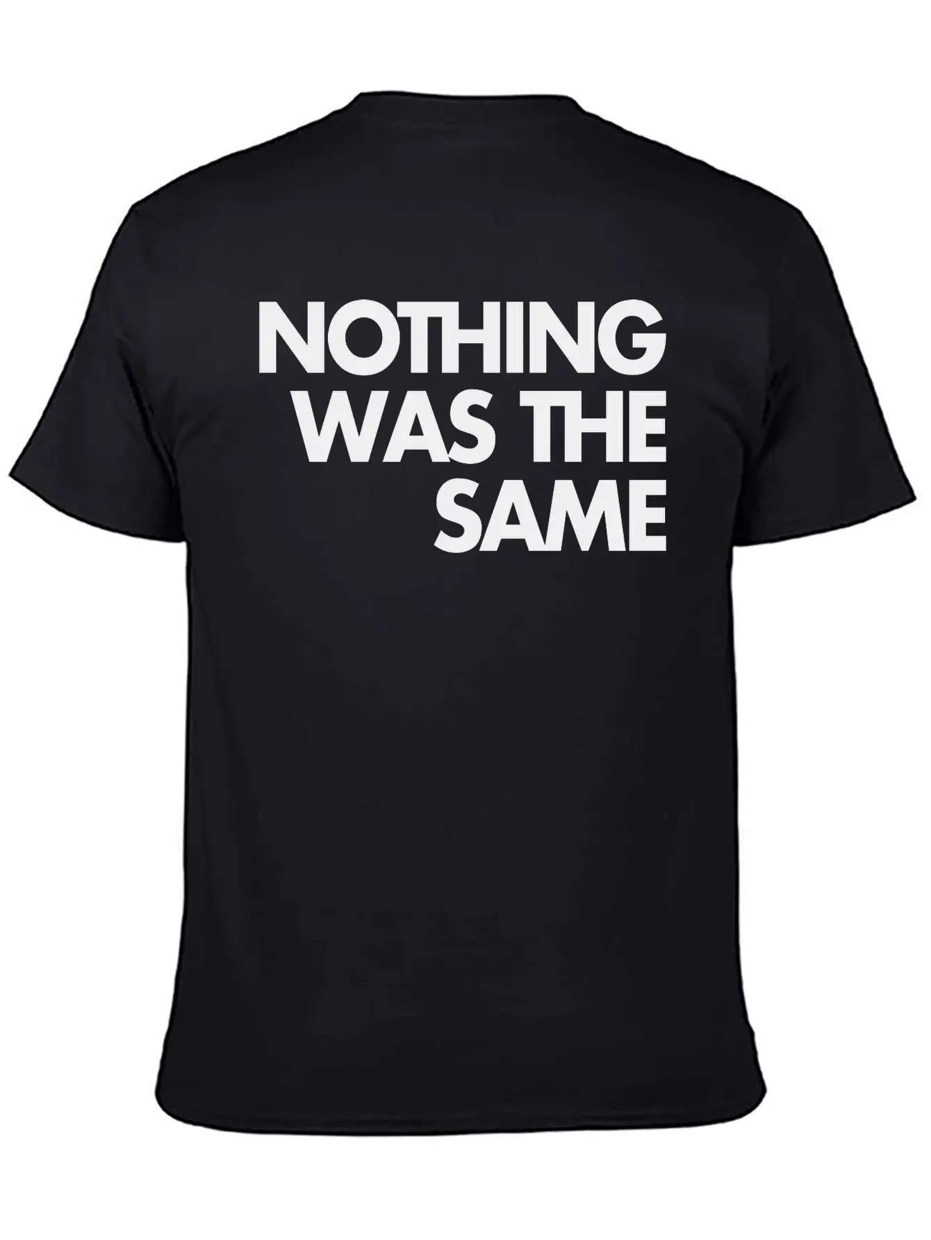 Nothing Was The Same Classic Cotton Tee – Unisex Comfort For Any Season