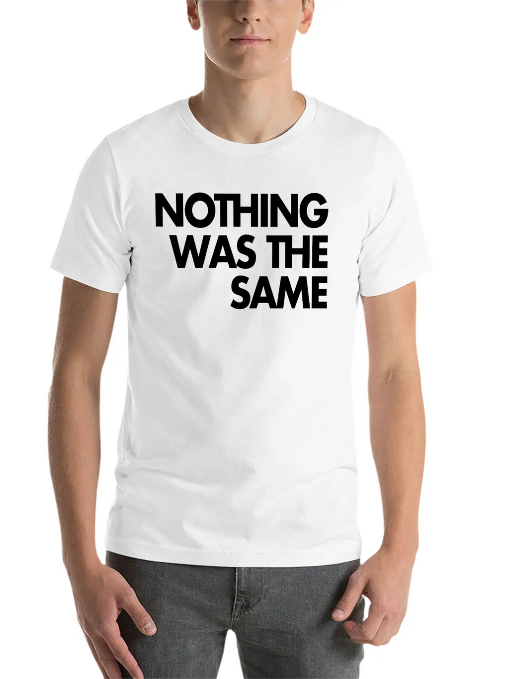 Nothing Was The Same Classic Cotton Tee – Unisex Comfort For Any Season