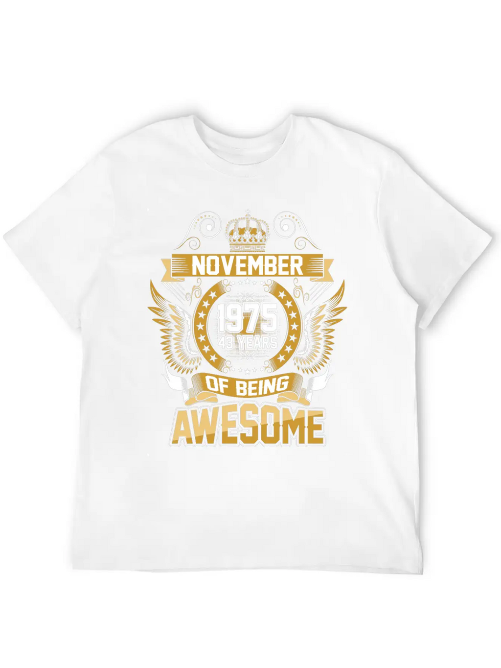 November 1975 43 Years Of Being Awesome Relaxed Everyday Tee – Lightweight And Durable Cotton