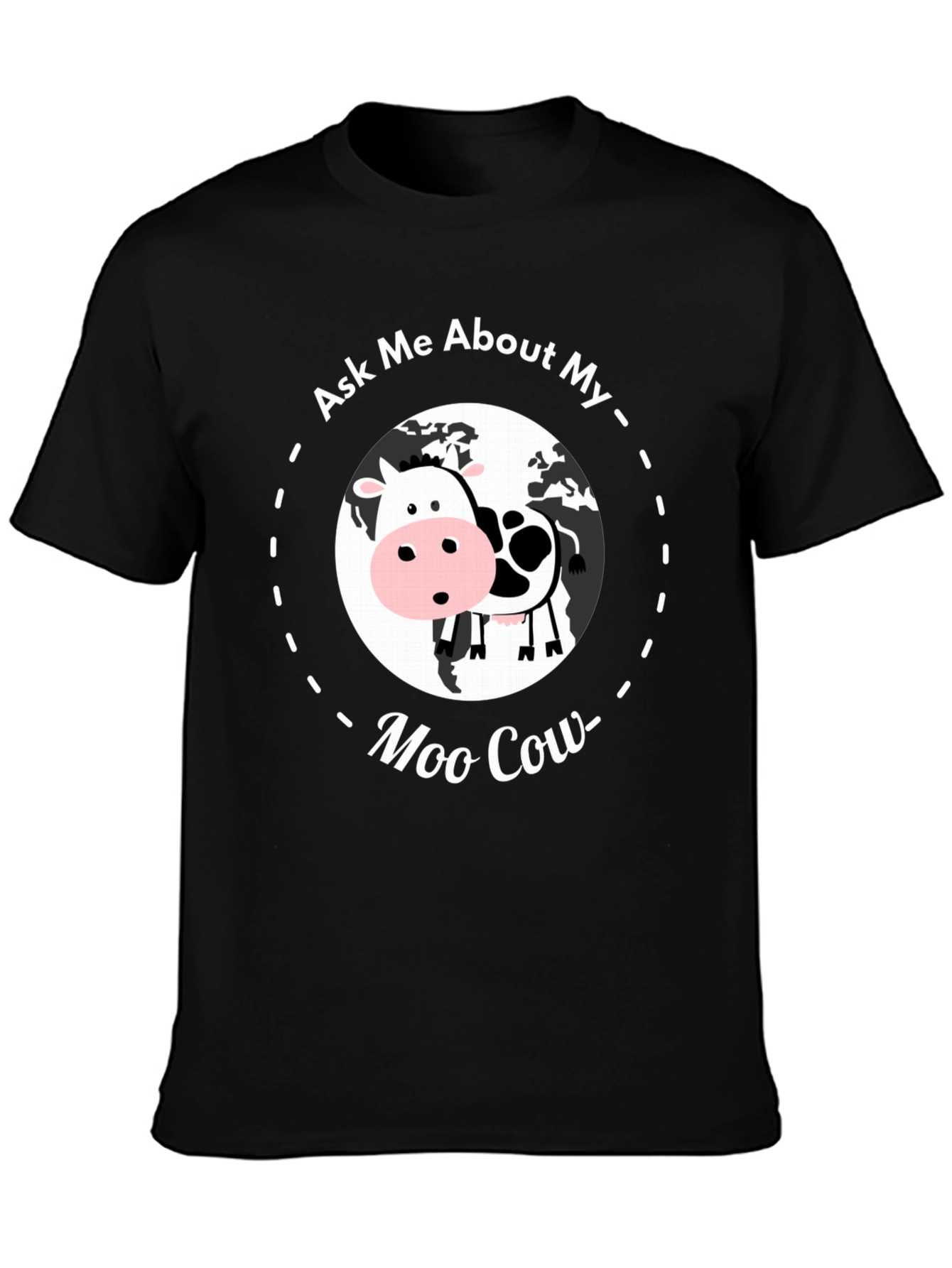 Ask Me About My Moo Cow T-Shirt