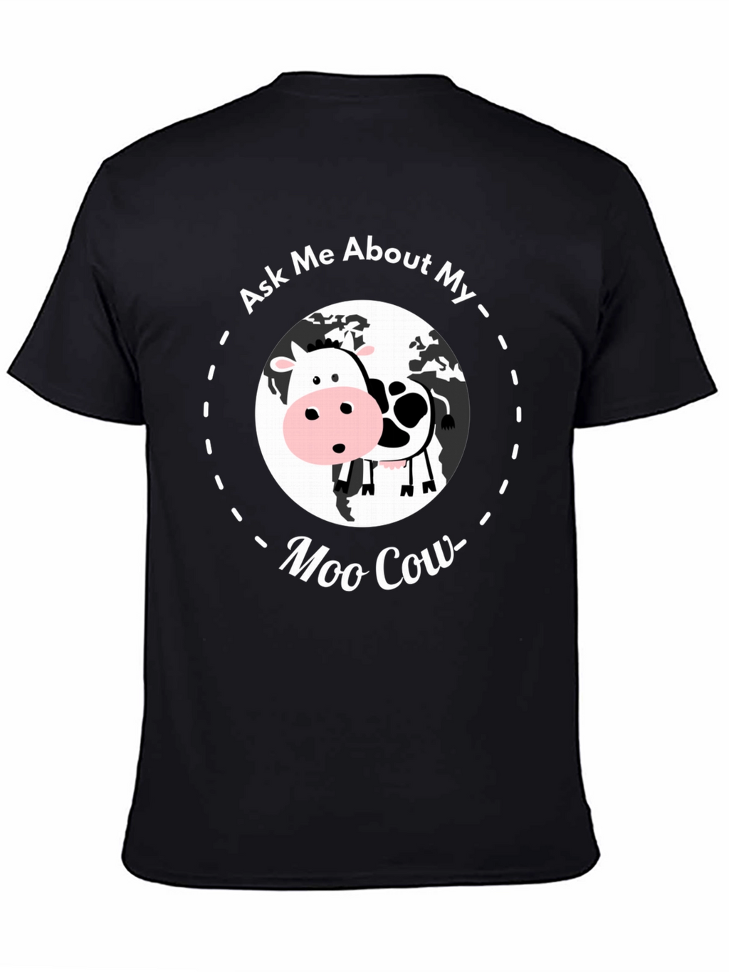 Ask Me About My Moo Cow T-Shirt