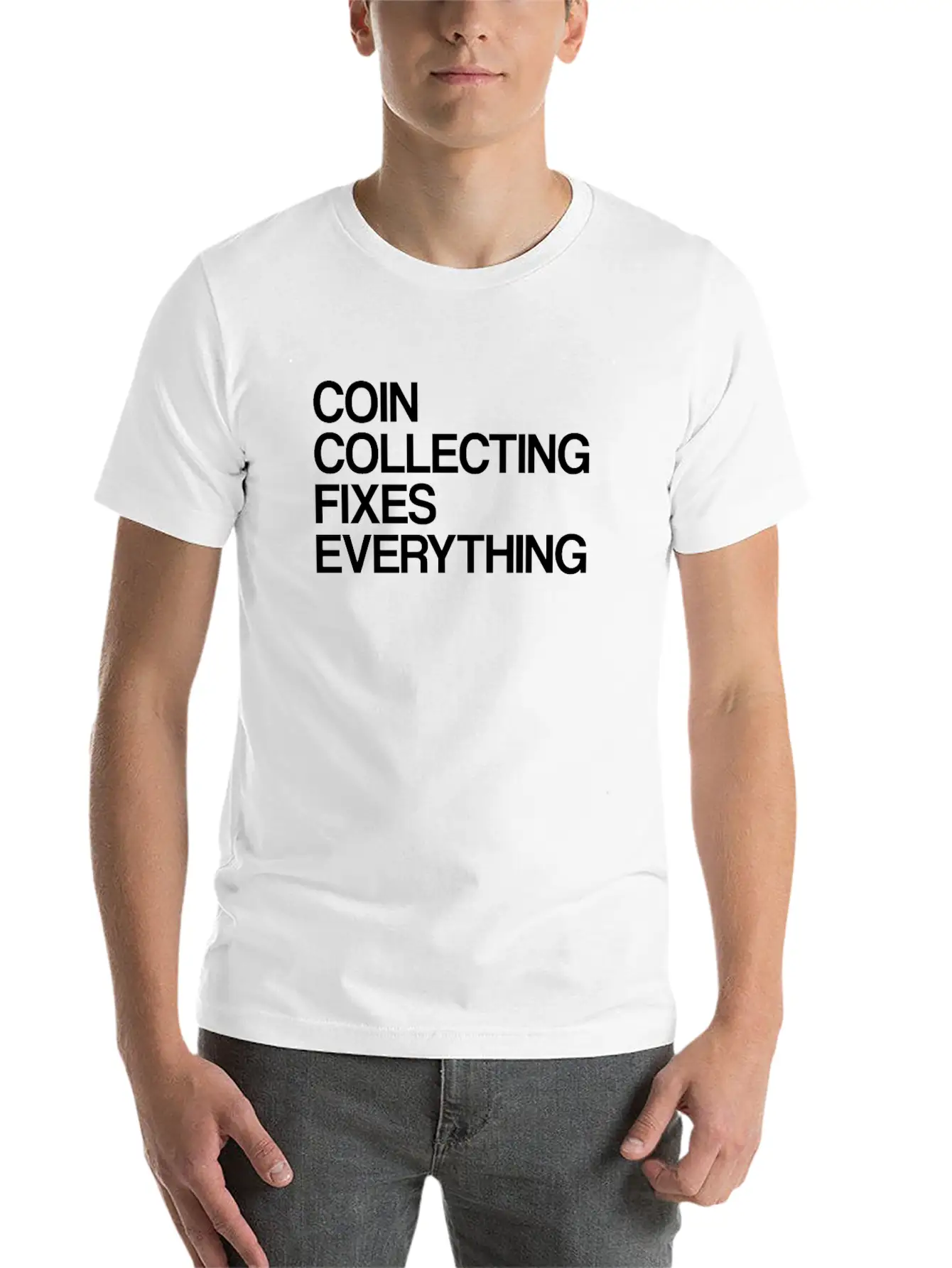 Numismatist Coin Collecting Fixes Everything Stylish Everyday T-Shirt – Unisex Basic Cotton Tee